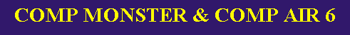COMP MONSTER & COMP AIR 6
