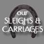 Our Sleighs and Carriages