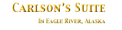Carlson's Suite in Eagle River, Alaska