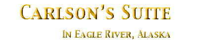 Carlson's Suite in Eagle River, Alaska
