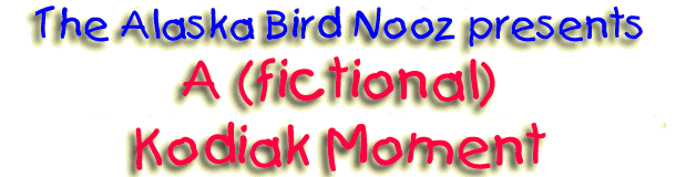 A (fictional) Kodiak Moment