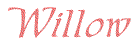 Willow