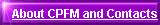 About CPFM and ways to contact us.