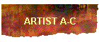 ARTIST A-C