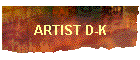 ARTIST D-K