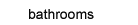 Bathrooms