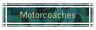 Motorcoaches