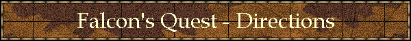 Falcon's Quest - Directions