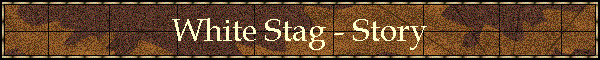 White Stag - Story