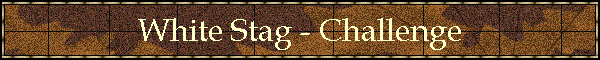 White Stag - Challenge