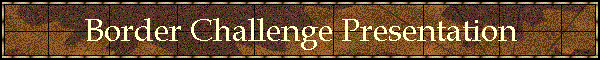 Border Challenge Presentation