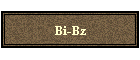 Bi-Bz
